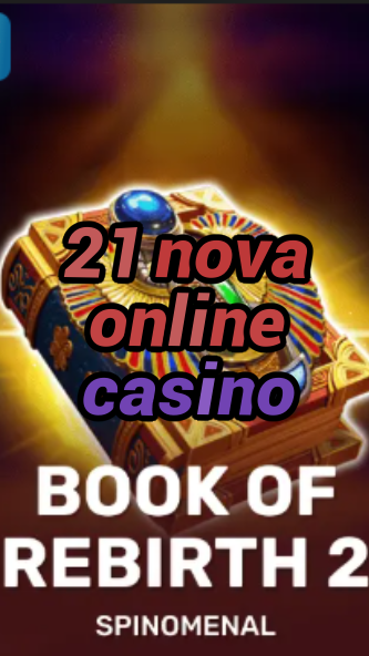 21 nova online casino-trdjkmsxjksdss.com